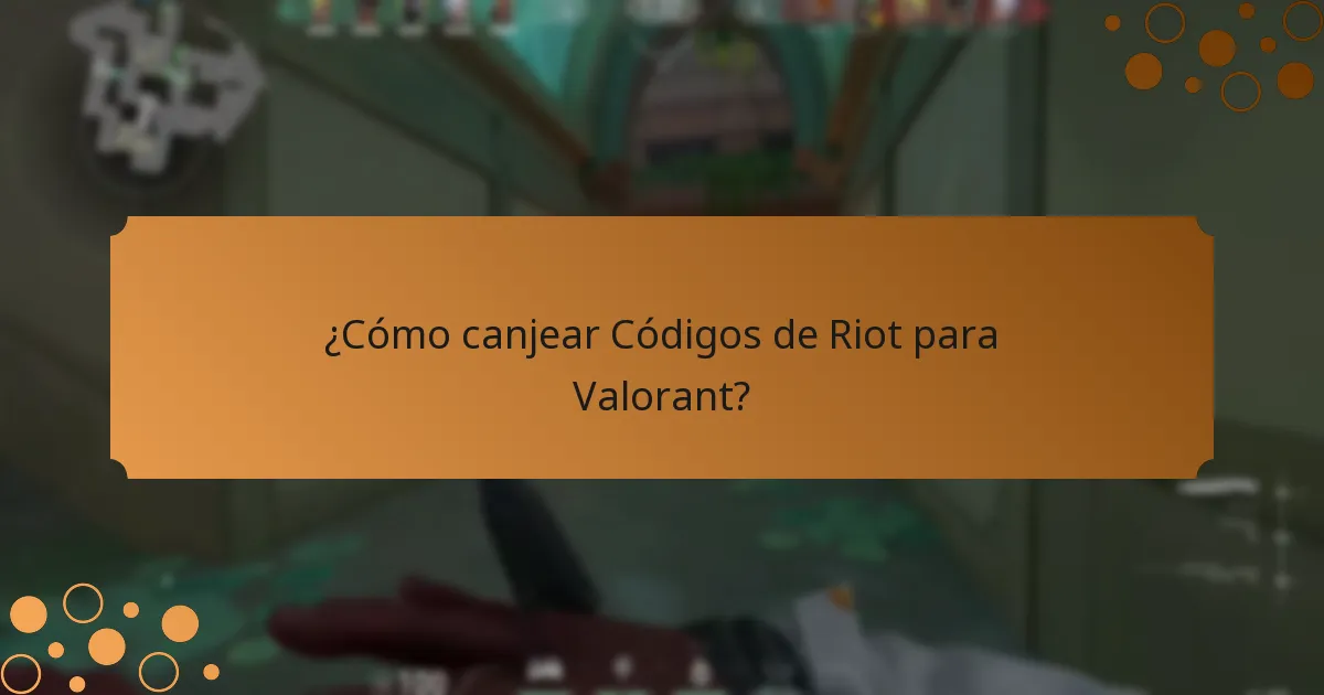 ¿Cómo canjear Códigos de Riot para Valorant?