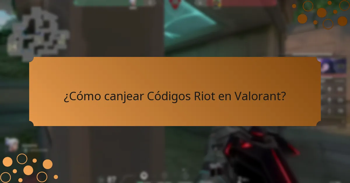¿Cómo mejoran los Códigos Riot la experiencia de juego en Valorant?