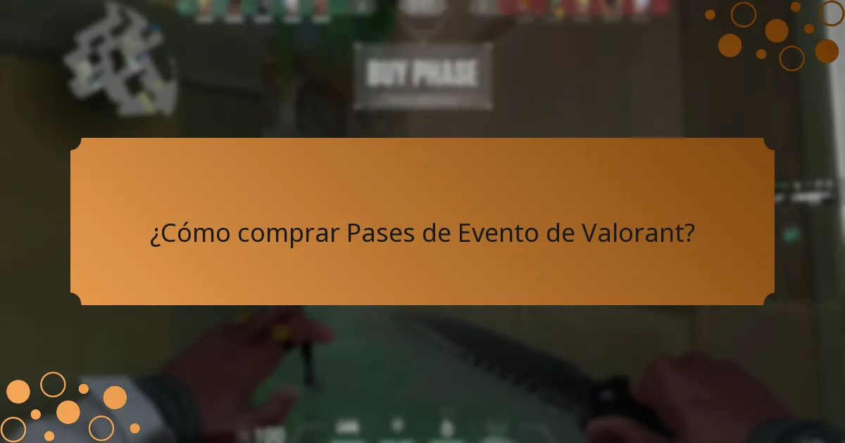¿Cuándo están disponibles los Pases de Evento de Valorant?