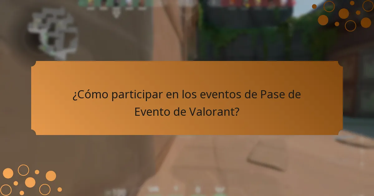 ¿Cómo comprar Pases de Evento de Valorant?