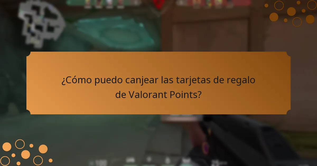 ¿Cómo puedo canjear las tarjetas de regalo de Valorant Points?