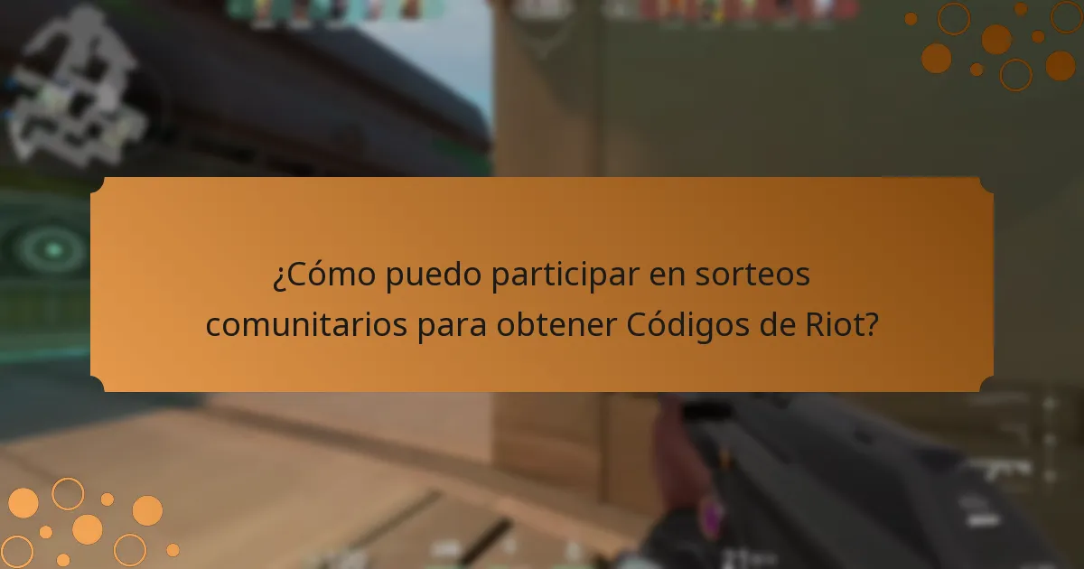 ¿Cómo puedo participar en sorteos comunitarios para obtener Códigos de Riot?