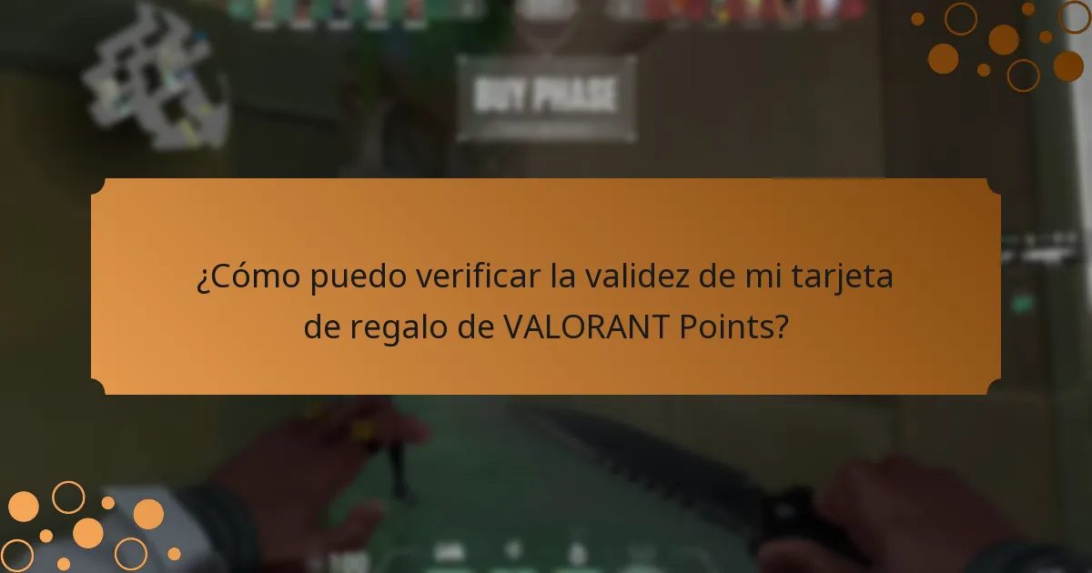 ¿Cómo puedo verificar la validez de mi tarjeta de regalo de VALORANT Points?