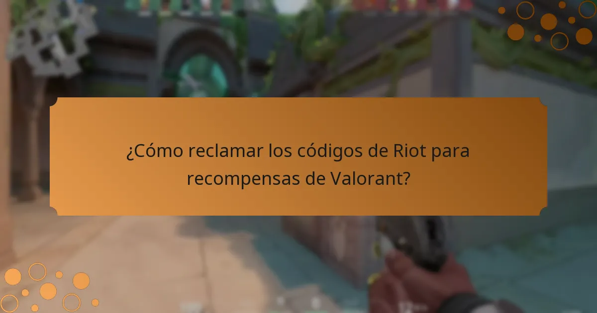 ¿Cómo reclamar los códigos de Riot para recompensas de Valorant?
