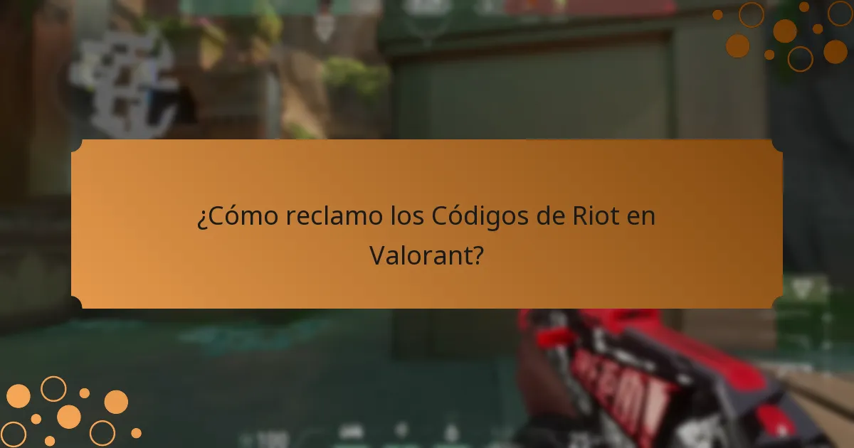 ¿Cómo reclamo los Códigos de Riot en Valorant?