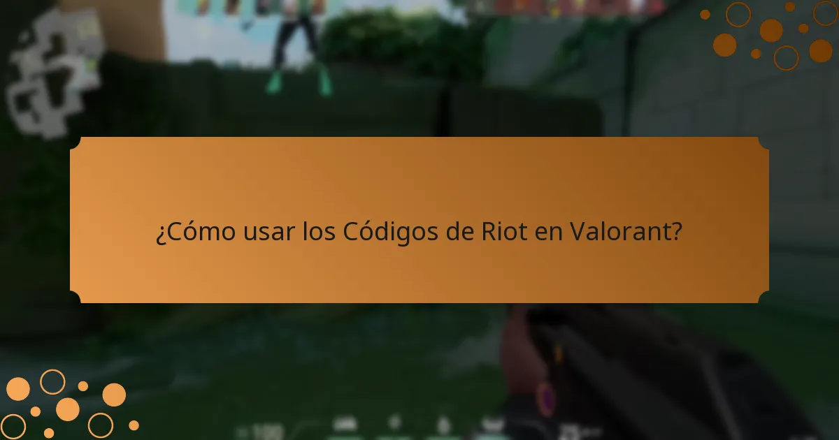 ¿Cuáles son las restricciones en los Códigos de Riot?