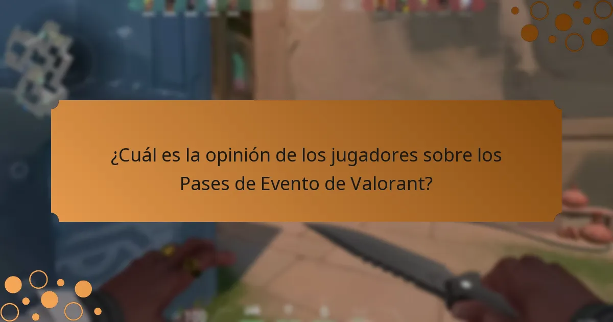 ¿Qué mejoras se han realizado en los Pases de Evento de Valorant?