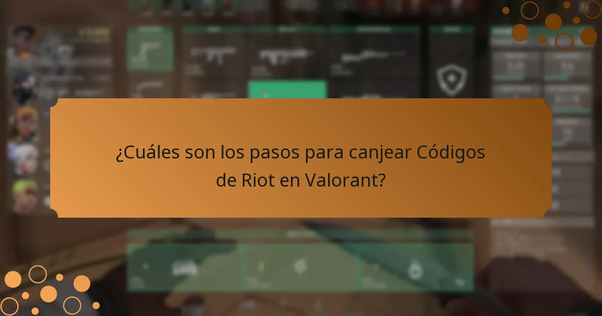 ¿Cuáles son los pasos para canjear Códigos de Riot en Valorant?