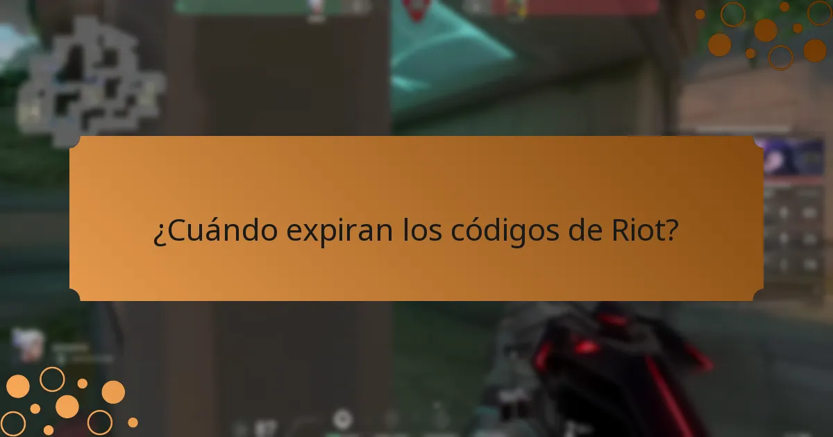 ¿Cuándo expiran los códigos de Riot?