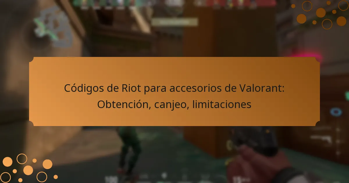 Códigos de Riot para accesorios de Valorant: Obtención, canjeo, limitaciones
