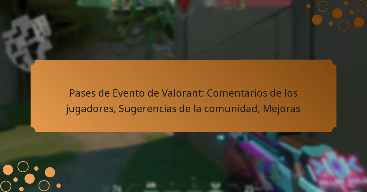 Pases de Evento de Valorant: Comentarios de los jugadores, Sugerencias de la comunidad, Mejoras