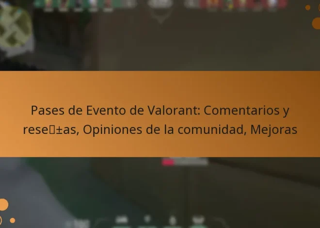 Pases de Evento de Valorant: Comentarios y reseñas, Opiniones de la comunidad, Mejoras