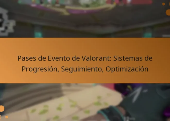 Pases de Evento de Valorant: Sistemas de Progresión, Seguimiento, Optimización