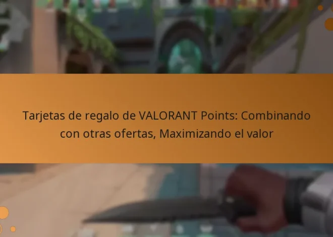 Tarjetas de regalo de VALORANT Points: Combinando con otras ofertas, Maximizando el valor