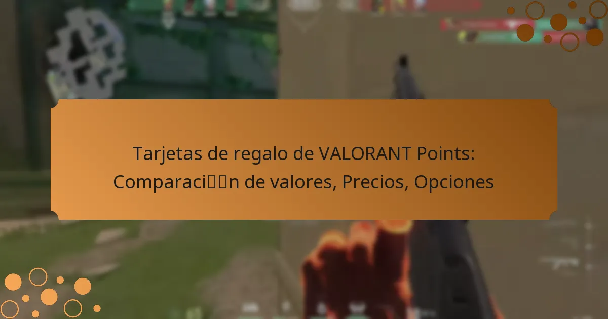 Tarjetas de regalo de VALORANT Points: Comparación de valores, Precios, Opciones