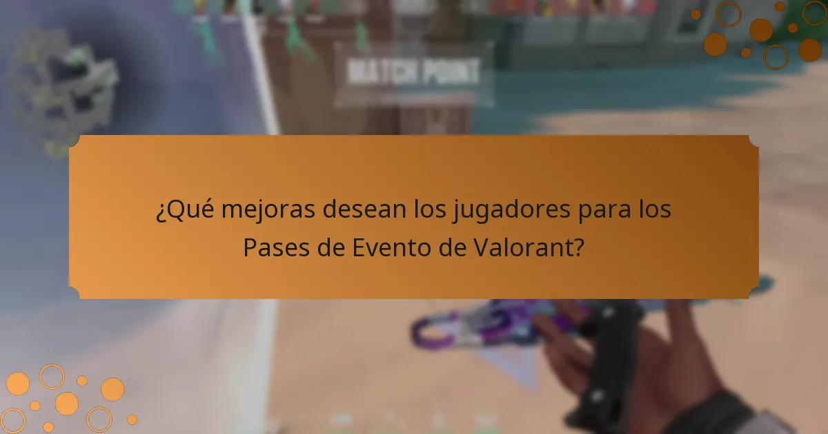 ¿Qué mejoras desean los jugadores para los Pases de Evento de Valorant?